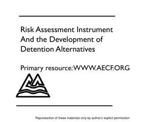 Risk Assessment Instrument And the Development of Detention Alternatives
