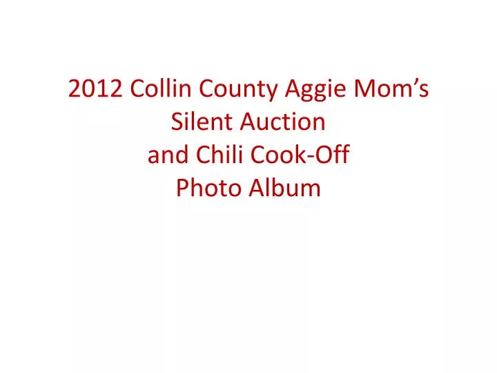 2012 collin county aggie mom s silent auction and chili cook off photo album