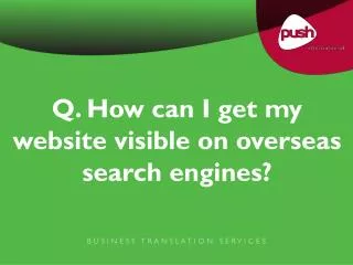 Q. How can I get my website visible on overseas search engines?