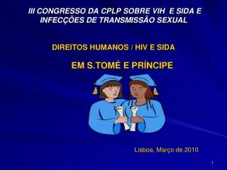iii congresso da cplp sobre vih e sida e infec es de transmiss o sexual direitos humanos hiv e sida