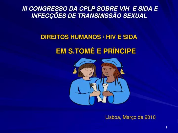 iii congresso da cplp sobre vih e sida e infec es de transmiss o sexual direitos humanos hiv e sida