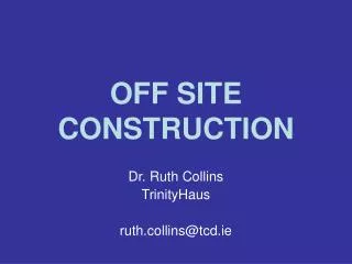 OFF SITE CONSTRUCTION