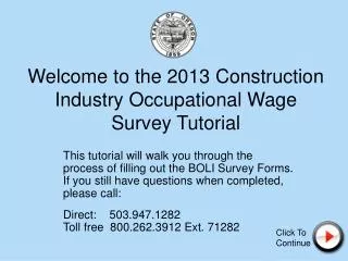 Welcome to the 2013 Construction Industry Occupational Wage Survey Tutorial
