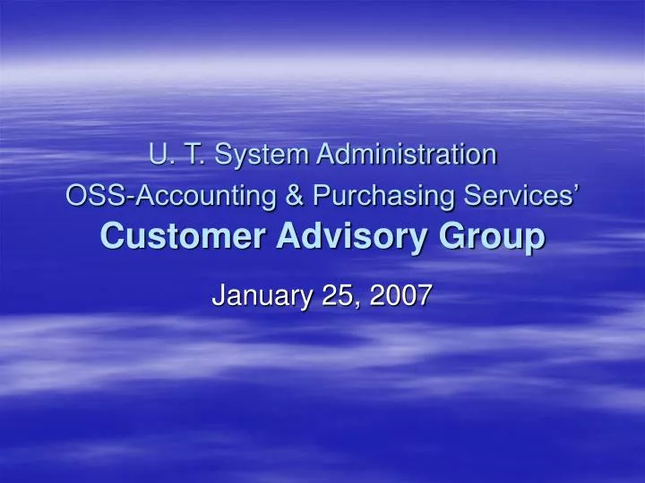 u t system administration oss accounting purchasing services customer advisory group