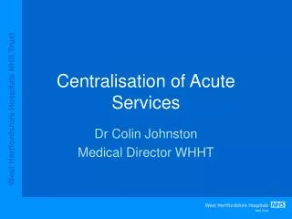 Centralisation of Acute Services