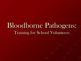 Bloodborne Pathogens: Training for School Volunteers