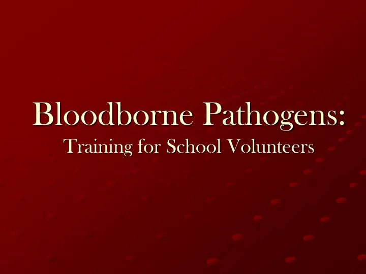 bloodborne pathogens training for school volunteers
