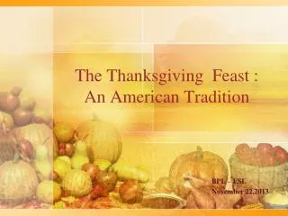 The Thanksgiving Feast : An American Tradition