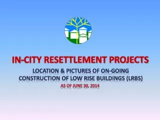 LOCATION &amp; PICTURES OF ON-GOING CONSTRUCTION OF LOW RISE BUILDINGS (LRBS)