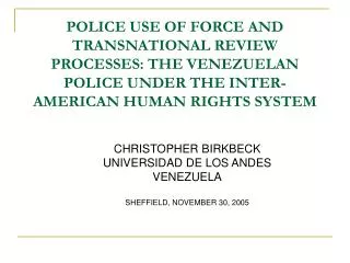 CHRISTOPHER BIRKBECK UNIVERSIDAD DE LOS ANDES VENEZUELA SHEFFIELD, NOVEMBER 30, 2005