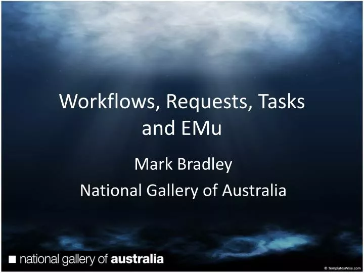 workflows requests tasks and emu