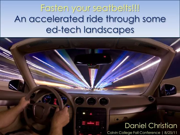 fasten your seatbelts an accelerated ride through some ed tech landscapes