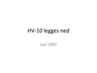 hv 10 legges ned