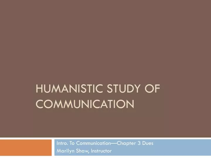 humanistic study of communication