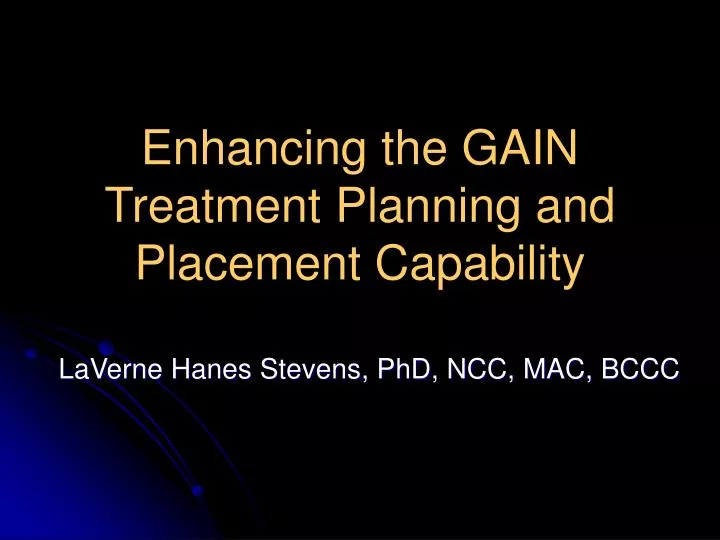 enhancing the gain treatment planning and placement capability