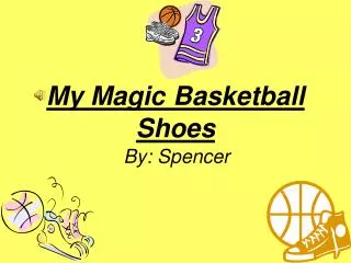 My Magic Basketball Shoes