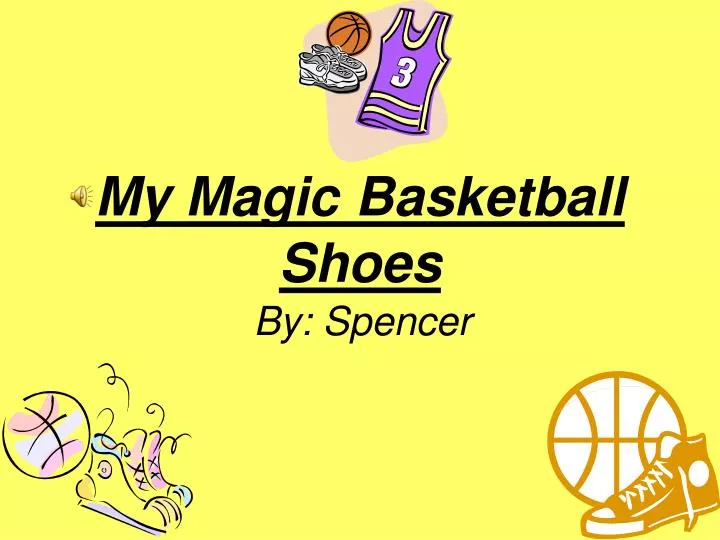 my magic basketball shoes