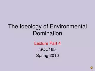 The Ideology of Environmental Domination