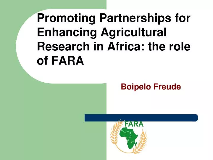promoting partnerships for enhancing agricultural research in africa the role of fara