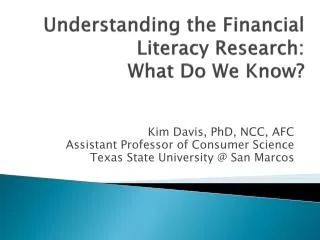 Understanding the Financial Literacy Research: What D o W e K now ?