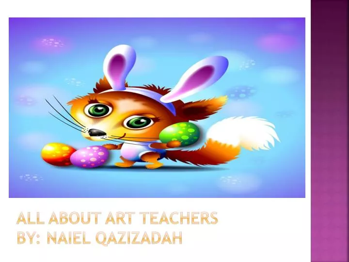all about art teachers by naiel qazizadah