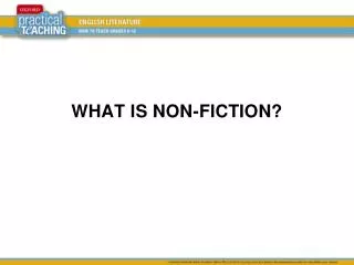 WHAT IS NON-FICTION?