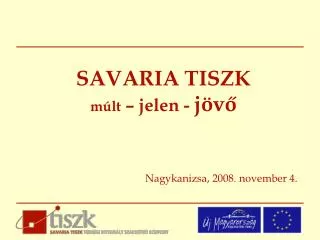 savaria tiszk m lt jelen j v