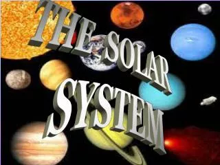 THE SOLAR SYSTEM