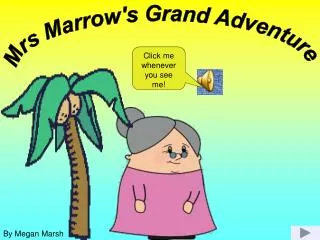 Mrs Marrow's Grand Adventure