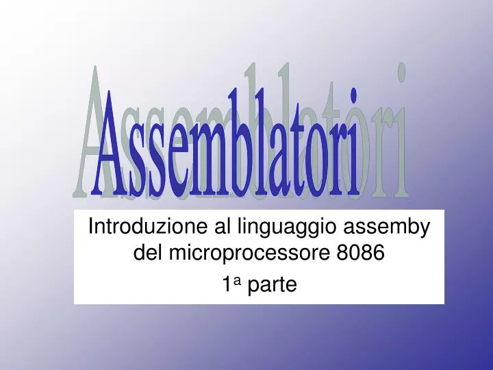 introduzione al linguaggio assemby del microprocessore 8086 1 a parte