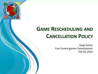 Game Rescheduling and Cancellation Policy