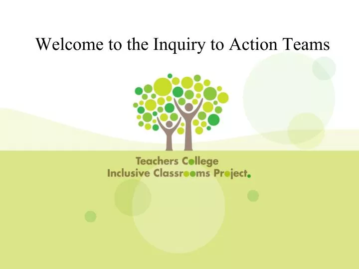 welcome to the inquiry to action teams