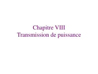 chapitre viii transmission de puissance