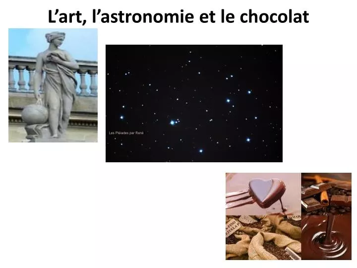 l art l astronomie et le chocolat