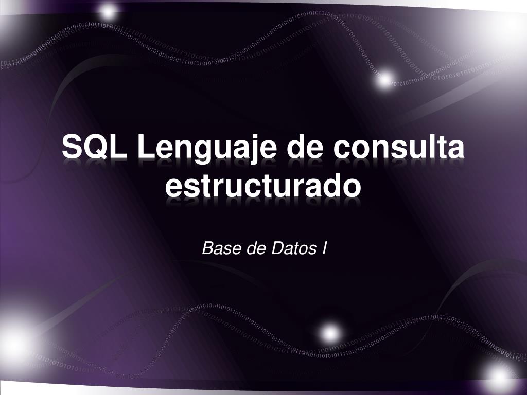 PPT - SQL Lenguaje de consulta estructurado PowerPoint Presentation ...