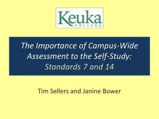 The Importance of Campus-Wide Assessment to the Self-Study: Standards 7 and 14
