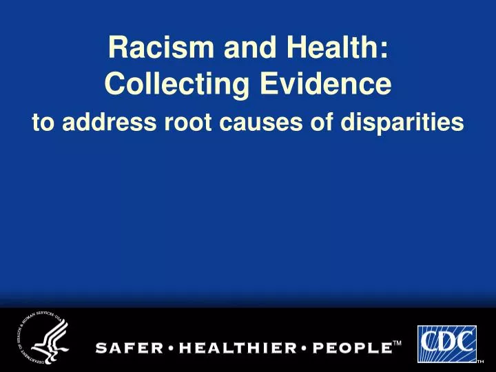 racism and health collecting evidence to address root causes of disparities
