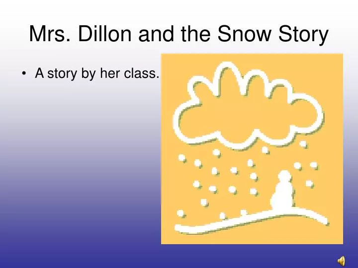 mrs dillon and the snow story