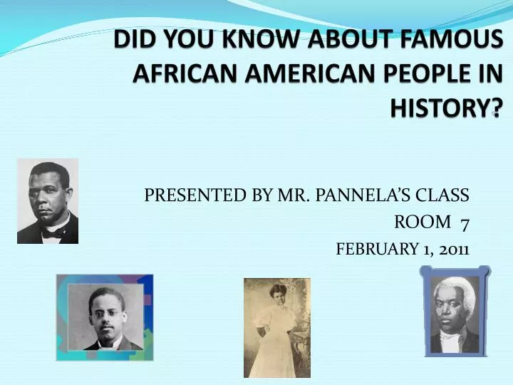 did you know about famous african american people in history