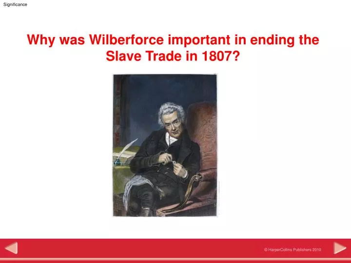 why was wilberforce important in ending the slave trade in 1807