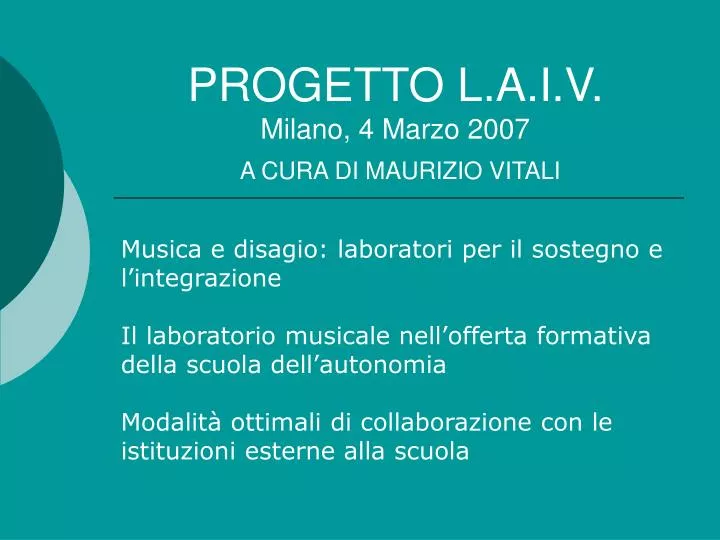 progetto l a i v milano 4 marzo 2007 a cura di maurizio vitali
