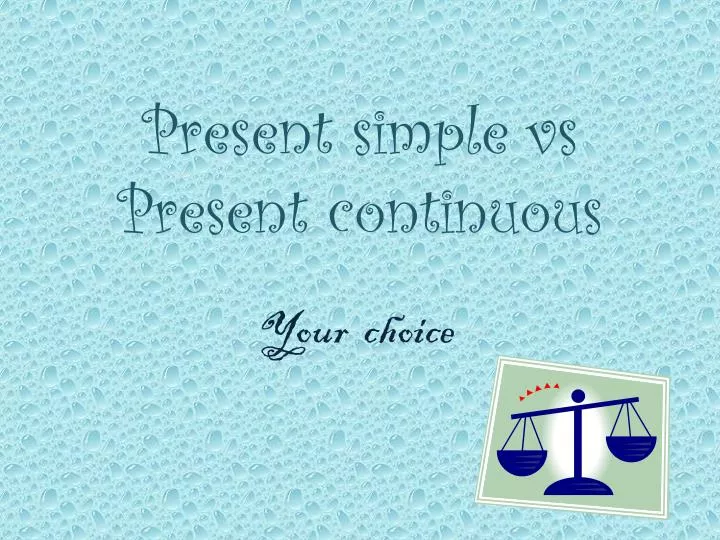 present simple vs present continuous