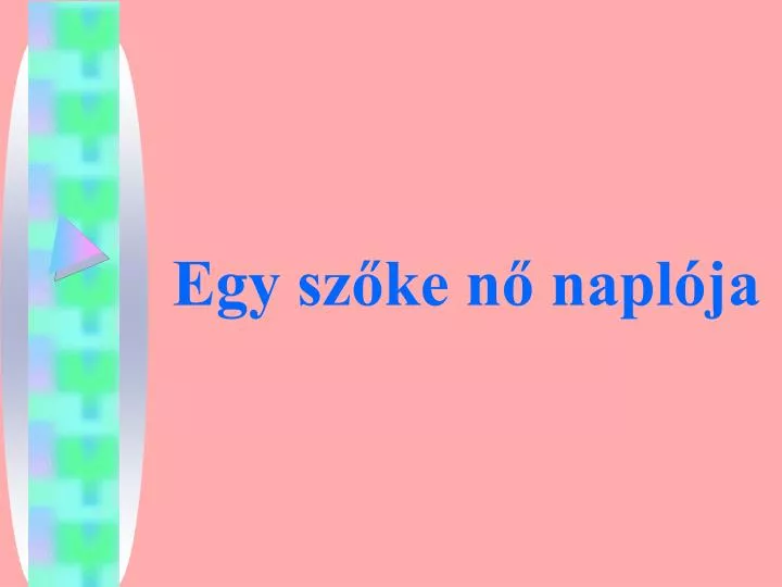 egy sz ke n napl ja