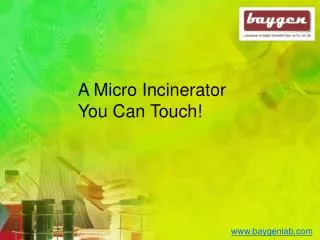 A Micro Incinerator You Can Touch!
