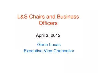 L&amp;S Chairs and Business Officers April 3, 2012