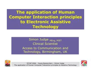 The application of Human Computer Interaction principles to Electronic Assistive Technology