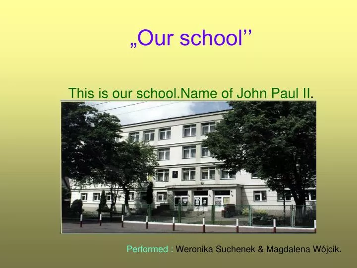 our school this is our school name of john paul ii