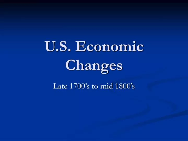 u s economic changes