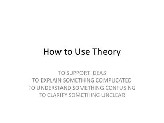 How to Use Theory