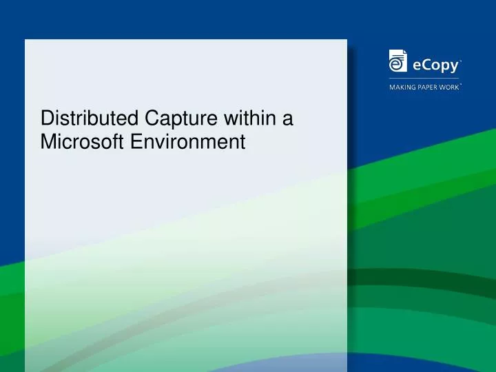 distributed capture within a microsoft environment